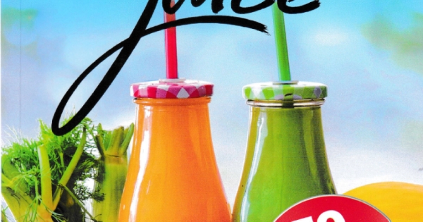 Nước Ép Từ Thiên Nhiên Tăng Cường Sức Đề Kháng Với Juice