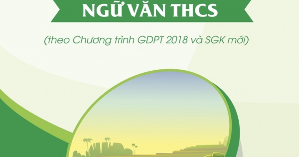 Tổ Chức Dạy Học Trải Nghiệm Trong Môn Ngữ Văn THCS (Theo Chương Trình GDPT 2018 Và SGK Mới)