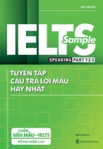 IELTS SAMPLE Speaking Part 1-2-3 - Tuyển Tập Câu Trả Lời Mẫu Hay Nhất