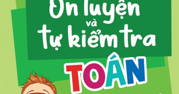 Đề Ôn Luyện Và Tự Kiểm Tra Toán Lớp 1 - Tập 1 (Biên Soạn Theo Chương Trình GDPT Mới)