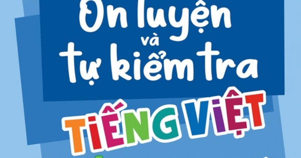 Đề Ôn Luyện Và Tự Kiểm Tra Tiếng Việt Lớp 1 - Tập 1 (Biên Soạn Theo Chương Trình GDPT Mới)