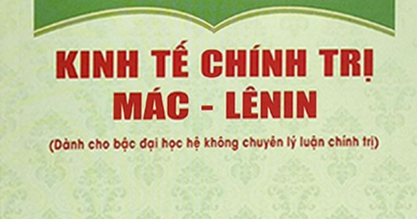Giáo Trình Kinh Tế Chính Trị Mác - Lênin (Dành Cho Bậc Đại Học Hệ Không Chuyên Lý Luận Chính Trị)