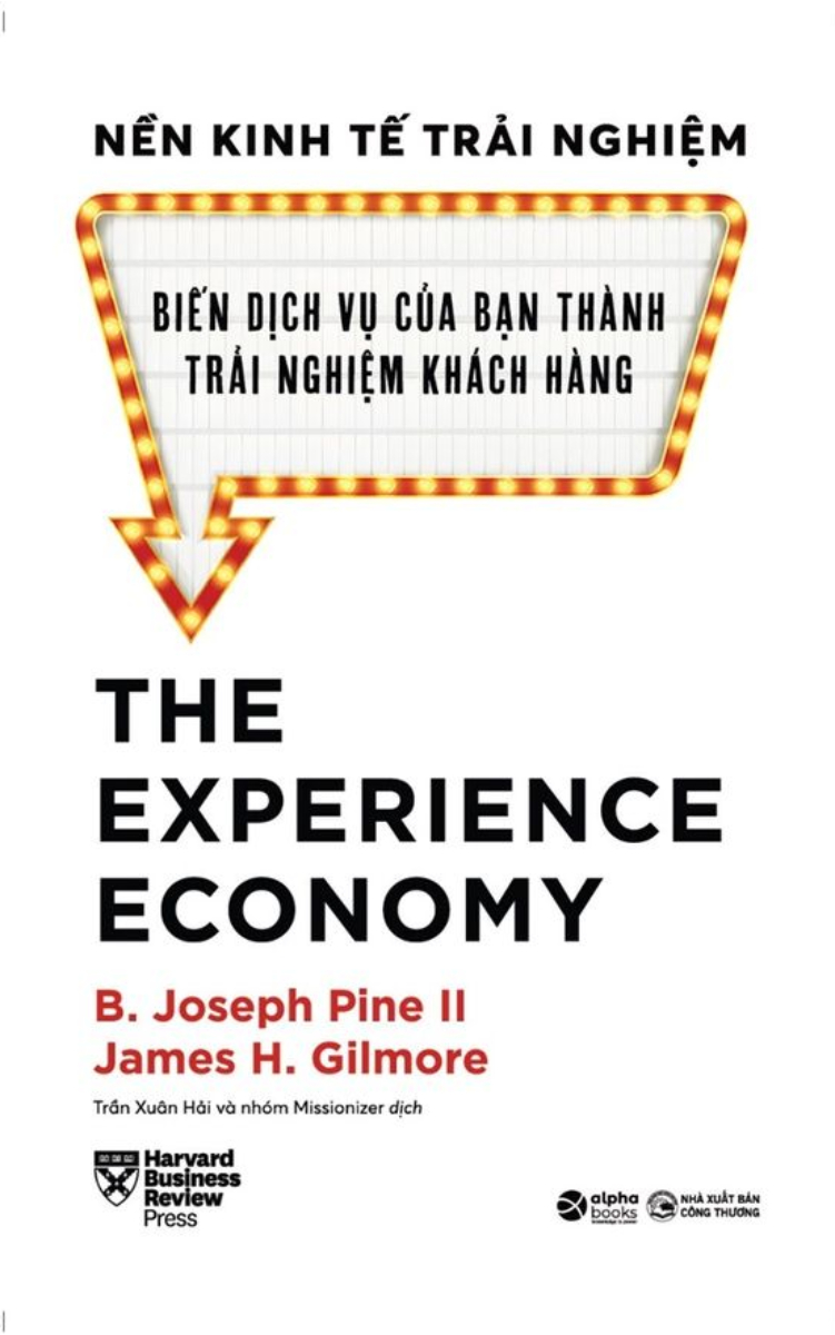 Nền Kinh Tế Trải Nghiệm - Biến Dịch Vụ Của Bạn Thành Trải Nghiệm Khách Hàng