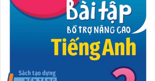 Bài Tập Bổ Trợ Nâng Cao Tiếng Anh Lớp 3 (Sách Theo Chương Trình Mới Của Bộ GD & ĐT)