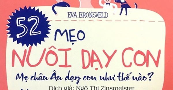 52 Mẹo Nuôi Dạy Con - Mẹ Châu Âu Dạy Con Như Thế Nào?