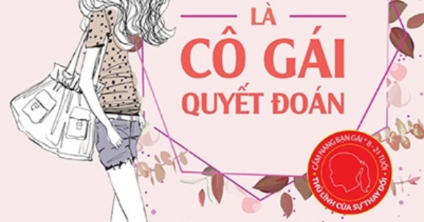 Cẩm Nang Bạn Gái - Thủ Lĩnh Của Sự Thay Đổi - Tớ Là Cô Gái Quyết Đoán