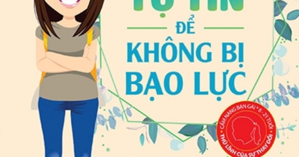 Cẩm Nang Bạn Gái - Thủ Lĩnh Của Sự Thay Đổi - Tớ Tự Tin Để Không Bị Bạo Lực