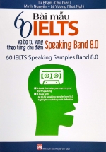 60 Bài Mẫu Ielts Và Bộ Từ Vựng Theo Từng Chủ Điểm - Speaking Band 8.0