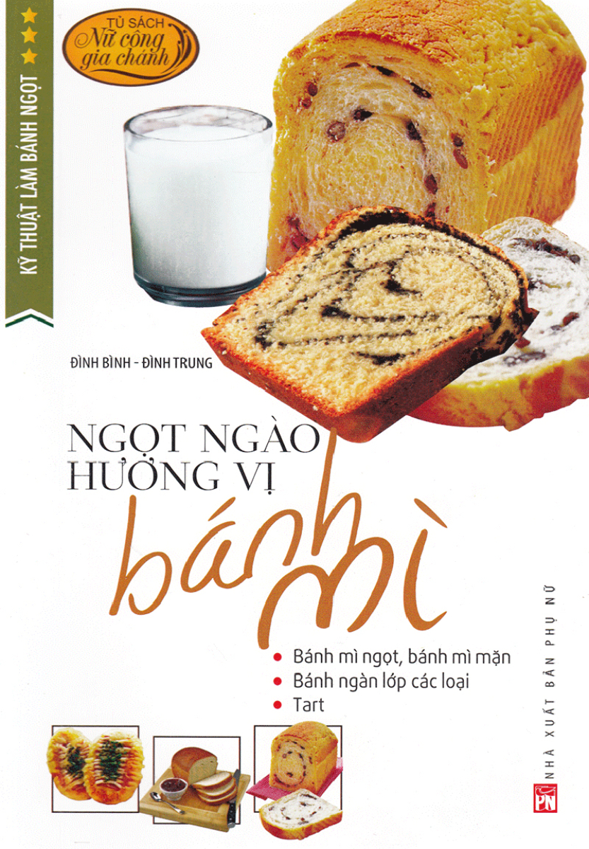 Kỹ Thuật Làm Bánh Ngọt - Ngọt Ngào Hương Vị Bánh Mì