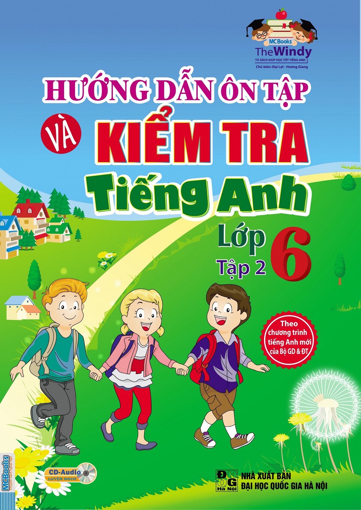 Hướng Dẫn Ôn Tập Và Kiểm Tra Tiếng Anh Lớp 6 - Tập 2 (Kèm CD)