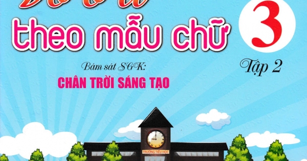 Vở Ô Li Theo Mẫu Chữ Lớp 3 - Tập 2 (Bám Sát SGK Chân Trời Sáng Tạo)