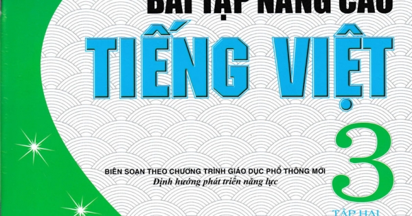 Vở Bài Tập Nâng Cao Tiếng Việt 3 - Tập 2 (Biên Soạn Theo Chương Trình GDPT Mới)