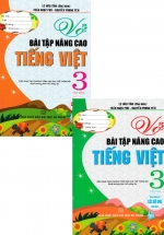 Combo Vở Bài Tập Nâng Cao Tiếng Việt 3 (Biên Soạn Theo Chương Trình GDPT Mới) (Bộ 2 Cuốn)
