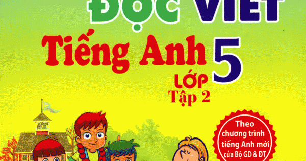 Luyện Nghe Nói Đọc Viết Tiếng Anh Lớp 5 - Tập 2- Kèm CD