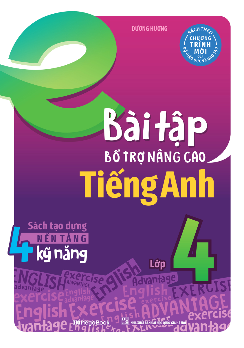 Bài Tập Bổ Trợ Nâng Cao Tiếng Anh Lớp 4 (Sách Theo Chương Trình Mới Của Bộ Gd &Amp; Đt)