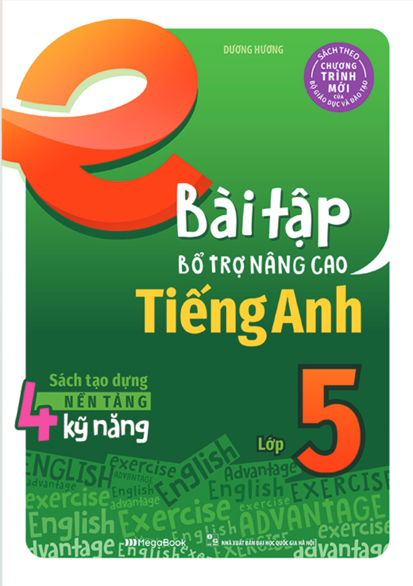 Bài Tập Bổ Trợ Nâng Cao Tiếng Anh Lớp 5 (Sách Theo Chương Trình Mới Của Bộ GD & ĐT)