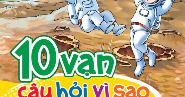 10 Vạn Câu Hỏi Vì Sao Dành Cho Thiếu Nhi - Mặt Trời, Mặt Trăng Và Gió Mưa