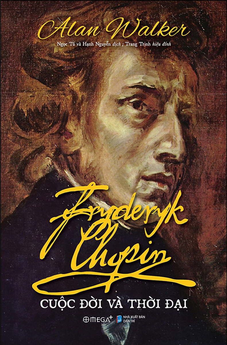 Fryderyk Chopin - Cuộc Đời Và Thời Đại