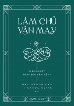 Làm Chủ Vận May - 8 Bí Quyết Thay Đổi Vận Mệnh