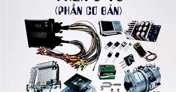 Sửa Chữa Hệ Thống Điện - Điện Tử Trên Ô Tô (Phần Cơ Bản)