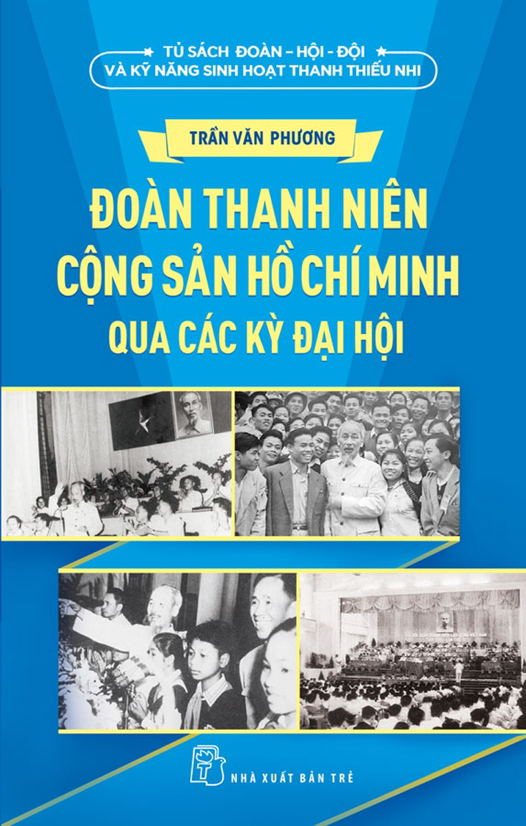 Đoàn Thanh Niên Cộng Sản Hồ Chí Minh Qua Các Kỳ Đại Hội