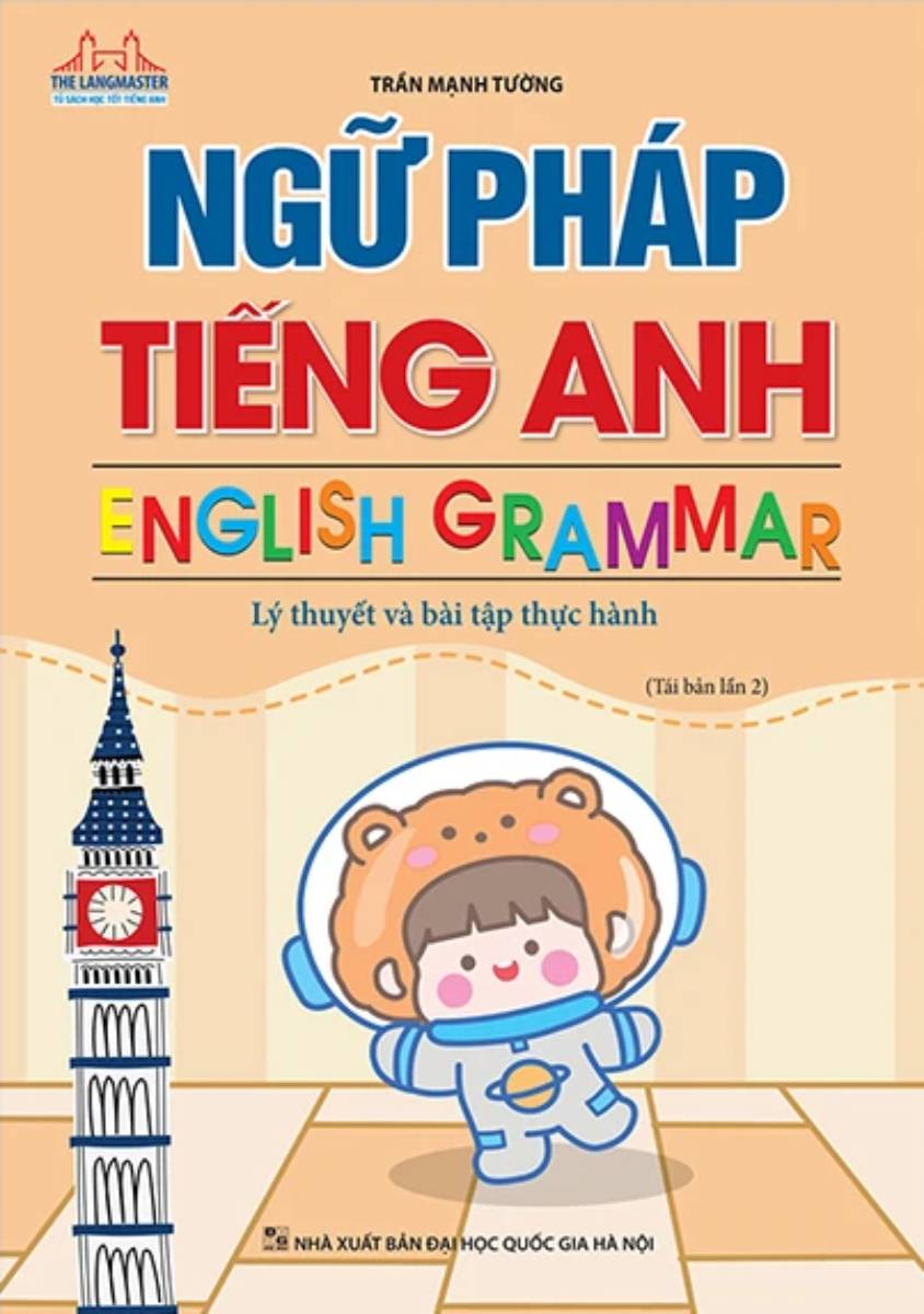 The Langmaster - Ngữ Pháp Tiếng Anh - Lý Thuyết Và Bài Tập Thực Hành