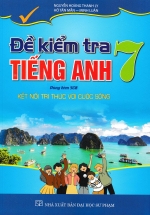 Đề Kiểm Tra Tiếng Anh 7 (Dùng Kèm SGK Kết Nối Tri Thức Với Cuộc Sống)