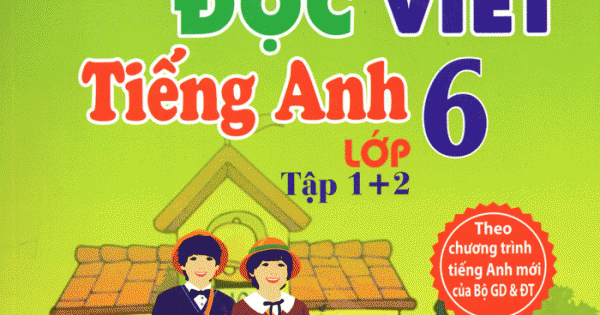 Luyện Nghe Nói Đọc Viết Tiếng Anh Lớp 6 - Tập 1+2 - Kèm CD