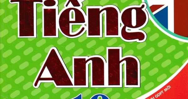 Bài Tập Tiếng Anh Lớp 10 - Không Đáp Án (Theo Chương Trình Chân Trời Sáng Tạo)