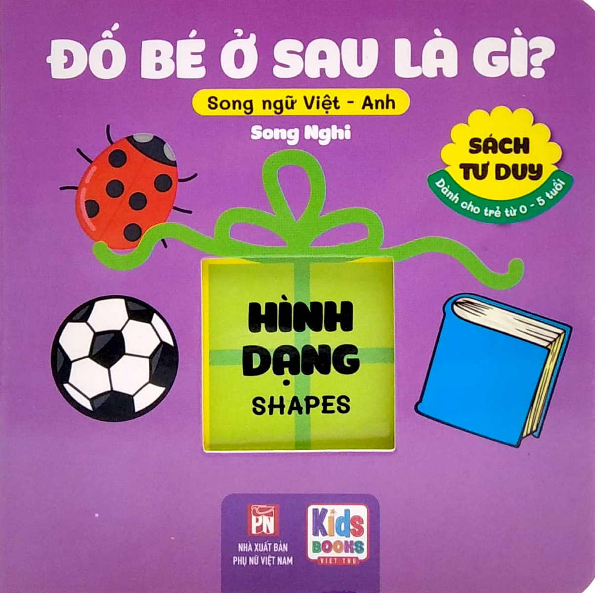 Sách Tư Duy - Đố Bé Ở Sau Là Gì? - Hình Dạng (Song Ngữ Việt - Anh)