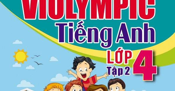 The Windy - Tuyển Tập Đề Thi Violympic Tiếng Anh Lớp 4 Tập 2