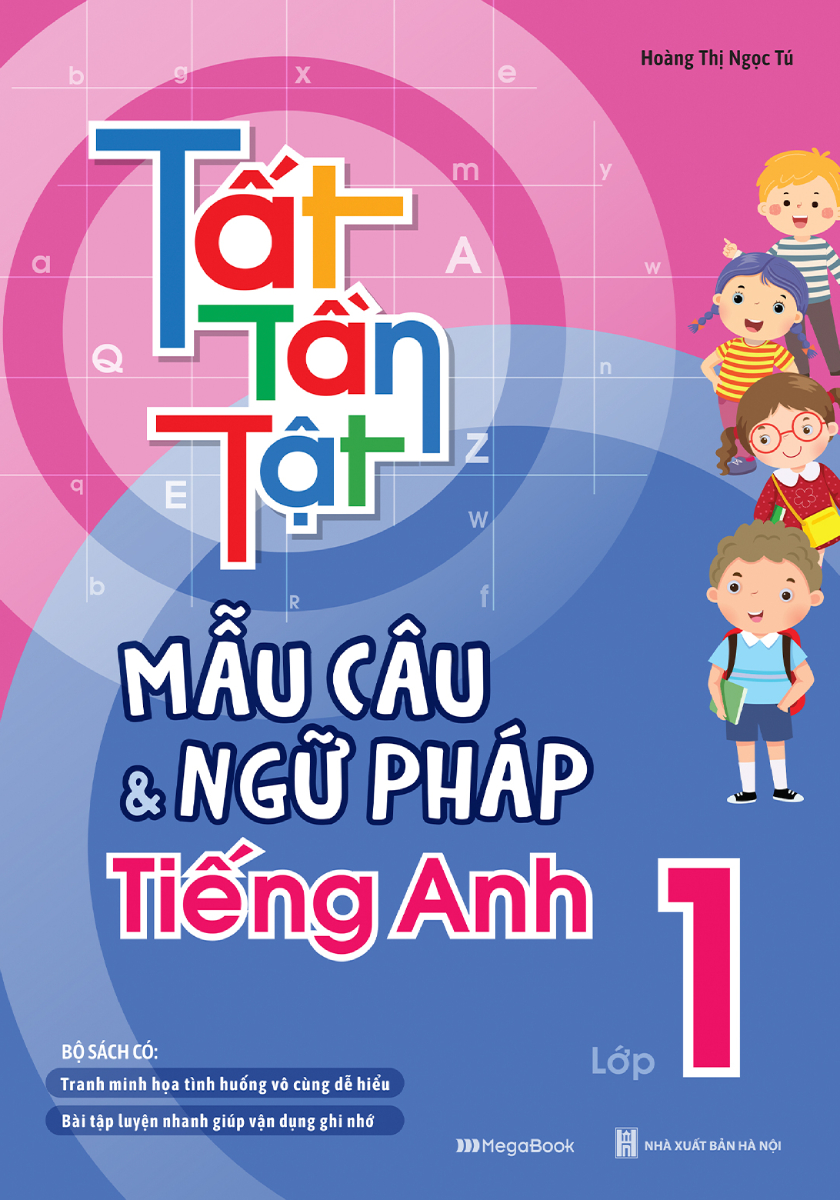 Tất Tần Tật Mẫu Câu Và Ngữ Pháp Tiếng Anh Lớp 1