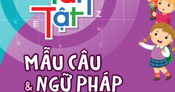 Tất Tần Tật Mẫu Câu Và Ngữ Pháp Tiếng Anh Lớp 3