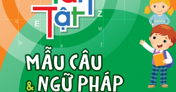 Tất Tần Tật Mẫu Câu Và Ngữ Pháp Tiếng Anh Lớp 4