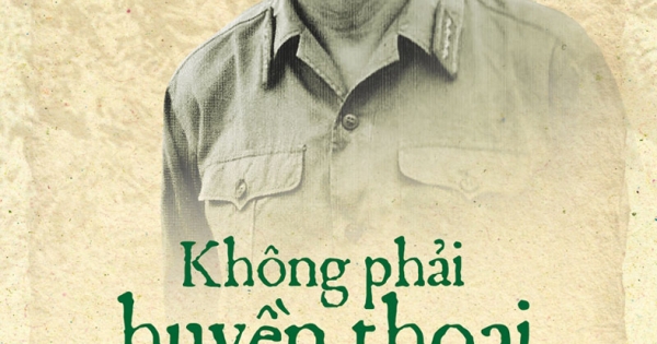 Không Phải Huyền Thoại (Tiểu Thuyết Lịch Sử Về Đại Tướng Võ Nguyên Giáp)