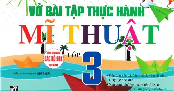 Vở Bài Tập Thực Hành Mĩ Thuật Lớp 3 (Biên Soạn Theo Chương Trình GDPT Mới)