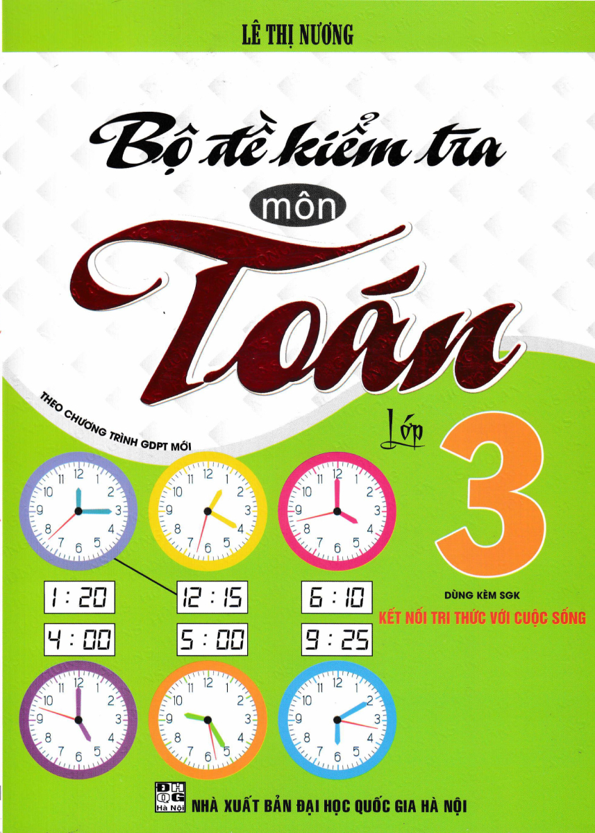 Bộ Đề Kiểm Tra Môn Toán Lớp 3 (Dùng Kèm Sgk Kết Nối Tri Thức Với Cuộc Sống)