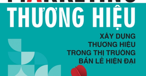 Marketing Thương Hiệu - Xây Dựng Thương Hiệu Trong Thị Trường Bán Lẻ Hiện Đại