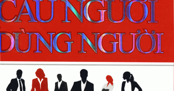 36 Kế Cầu Người Và Dùng Người