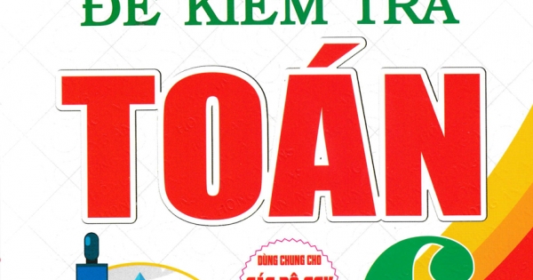 Giới Thiệu Các Dạng Đề Kiểm Tra Toán Lớp 6 (Biên Soạn Theo Chương Trình GDPT Mới)