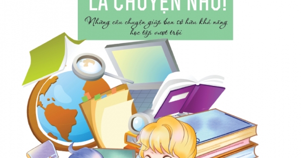 Kỹ Năng Sống Dành Cho Học Sinh - Học Tập Là Chuyện Nhỏ