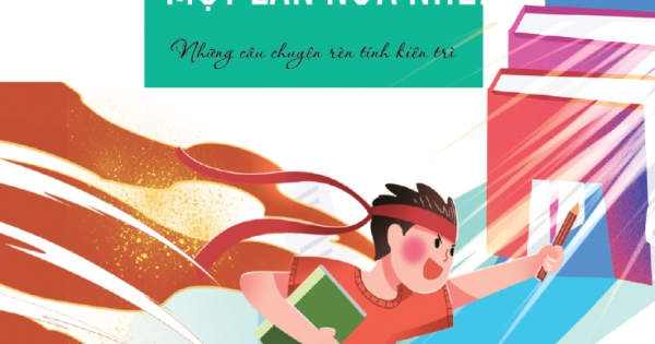 Kỹ Năng Sống Dành Cho Học Sinh - Cố Gắng Thêm Một Lần Nữa Nhé!