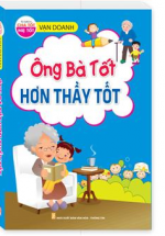 Ông Bà Tốt Hơn Thầy Tốt