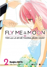 Fly Me To The Moon: Tóm Lại Là Em Dễ Thương, Được Chưa - Tập 2