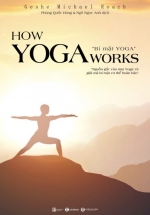 How Yoga Works - Bí Mật Yoga