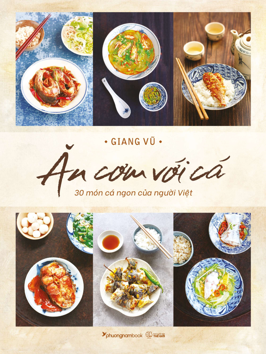 Ăn Cơm Với Cá - 30 Món Cá Ngon Của Người Việt (Bìa Mềm)