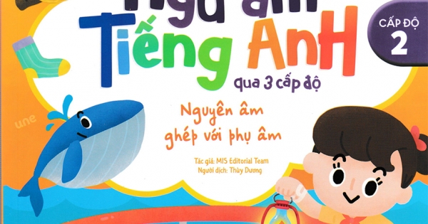Cùng Con Học Ngữ Âm Tiếng Anh Qua 3 Cấp Độ - Nguyên Âm Ngắn - Nguyên Âm Ghép Với Phụ Âm - Cấp Độ 2