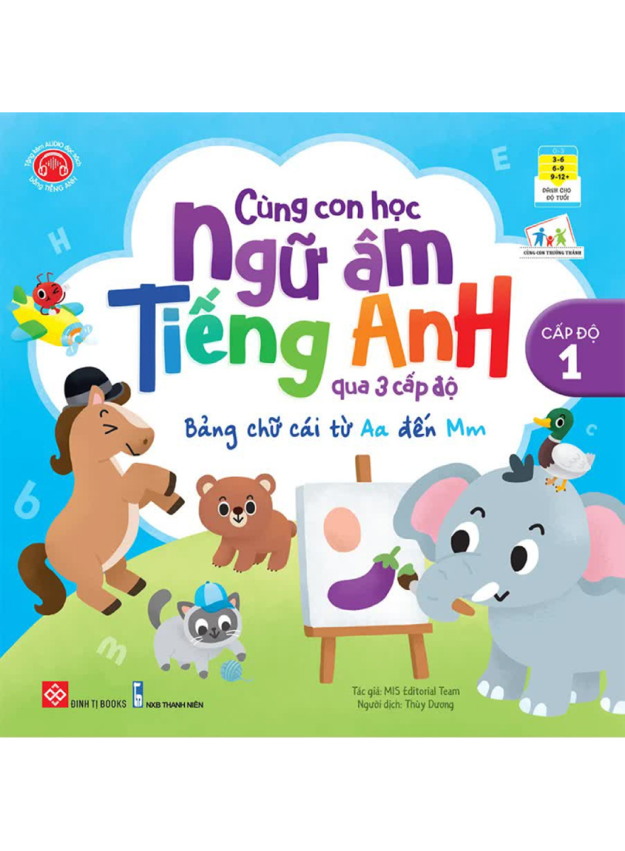 Cùng Con Học Ngữ Âm Tiếng Anh Qua 3 Cấp Độ - Bảng Chữ Cái Từ Aa Đến Mm - Cấp Độ 1