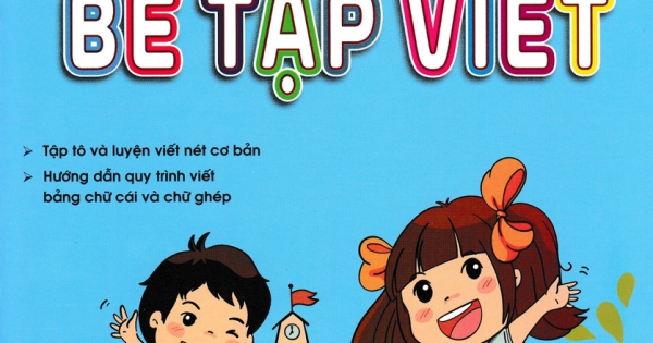 Bước Đầu Bé Tập Viết - Hành Trang Giúp Bé Tự Tin Vào Lớp 1