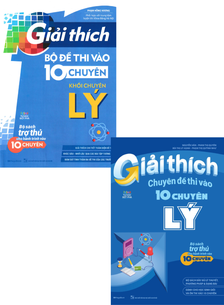 Combo Giải Thích Bộ Đề Thi Vào 10 Chuyên - Khối Chuyên Lý + Giải Thích Chuyên Đề Thi Vào 10 Chuyên Lý (Bộ 2 Cuốn)